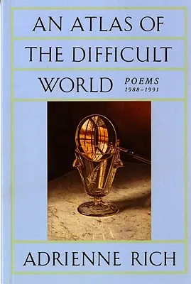 A nehéz világ atlasza: Versek 1988-1991 - An Atlas of the Difficult World: Poems 1988-1991