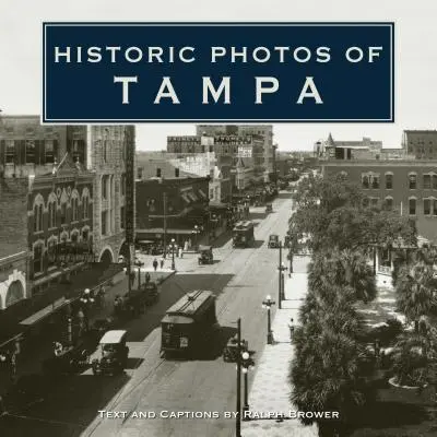 Tampa történelmi fotói - Historic Photos of Tampa