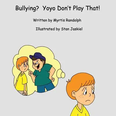 Bullying? Yoyo ne játsszon ilyet! - Bullying? Yoyo Don't Play That!