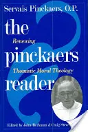 The Pinckaers Reader: A thomista erkölcsteológia megújítása - The Pinckaers Reader: Renewing Thomistic Moral Theology