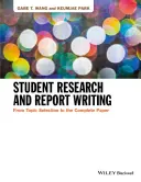 Student Research and Report Writing: A témaválasztástól a teljes dolgozat elkészítéséig - Student Research and Report Writing: From Topic Selection to the Complete Paper