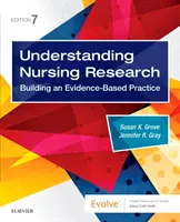 Az ápolási kutatás megértése: A bizonyítékokon alapuló gyakorlat felépítése - Understanding Nursing Research: Building an Evidence-Based Practice