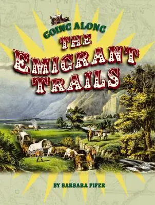 A kivándorlók útjain járva - Going Along the Emigrant Trails