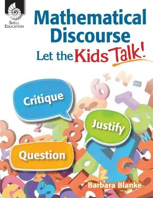 Matematikai diskurzus: Hadd beszéljenek a gyerekek! - Mathematical Discourse: Let the Kids Talk!