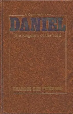 Kommentár Dánielhez: Az Úr királysága - A Commentary on Daniel: The Kingdom of the Lord