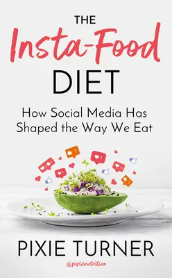 Az Insta-food diéta: Hogyan alakította át a közösségi média az étkezésünket? - The Insta-Food Diet: How Social Media Has Shaped the Way We Eat