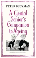 Genial Senior's Companion to Ageing (Az idősödő idősek útitársa) - Genial Senior's Companion to Ageing