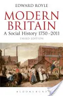 Modern Nagy-Britannia harmadik kiadása: A Social History 1750-2010 - Modern Britain Third Edition: A Social History 1750-2010