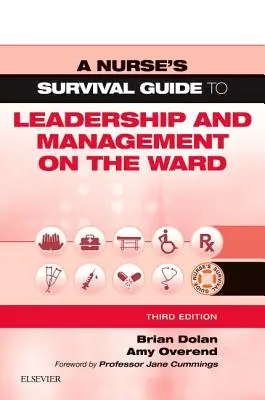 Egy ápoló túlélési útmutatója a vezetéshez és a menedzsmenthez a kórteremben - A Nurse's Survival Guide to Leadership and Management on the Ward