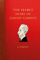 Jeremy Corbyn titkos naplója: paródia - The Secret Diary of Jeremy Corbyn: A Parody