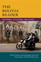 A bolíviai olvasó: Történelem, kultúra, politika - The Bolivia Reader: History, Culture, Politics