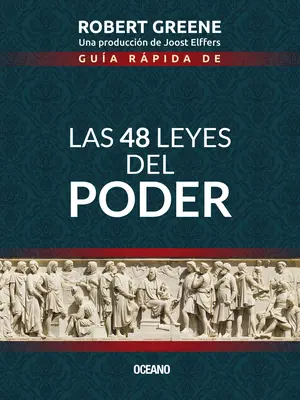 Gua Rpida de las 48 Leyes del Poder = A hatalom 48 törvénye - Gua Rpida de las 48 Leyes del Poder = The 48 Laws of Power