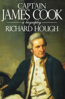 James Cook kapitány: A Biography - Captain James Cook: A Biography