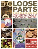 Laza alkatrészek: Játékra ösztönző kisgyermekek - Loose Parts: Inspiring Play in Young Children