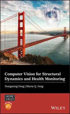 Computer Vision for Structural Dynamics and Health Monitoring (Számítógépes látás a szerkezeti dinamika és az állapotfigyelés számára) - Computer Vision for Structural Dynamics and Health Monitoring
