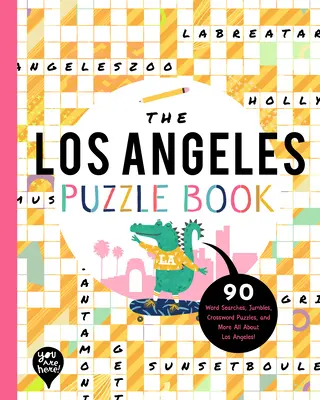 A Los Angeles rejtvénykönyv: 90 szókereső, kirakós, keresztrejtvény, és még sok más Los Angelesről, Kaliforniából! - The Los Angeles Puzzle Book: 90 Word Searches, Jumbles, Crossword Puzzles, and More All about Los Angeles, California!