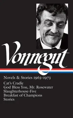 Kurt Vonnegut: Vonnegut: Regények és történetek 1963-1973 (Loa #216): A macskabölcső / Rózsavíz / Ötös vágóhíd / A bajnokok reggelije - Kurt Vonnegut: Novels & Stories 1963-1973 (Loa #216): Cat's Cradle / Rosewater / Slaughterhouse-Five / Breakfast of Champions