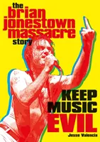 Keep Music Evil: A Brian Jonestown Massacre története - Keep Music Evil: The Brian Jonestown Massacre Story