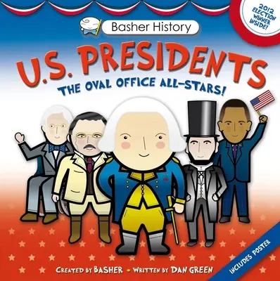 Basher History: USA elnökök: Oval Office All-Stars - Basher History: Us Presidents: Oval Office All-Stars