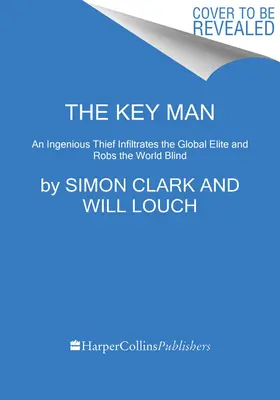 A kulcsember: Az igaz történet arról, hogyan csapta be a globális elitet egy kapitalista tündérmese - The Key Man: The True Story of How the Global Elite Was Duped by a Capitalist Fairy Tale