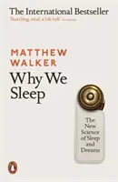 Miért alszunk - Az alvás és az álmok új tudománya - Why We Sleep - The New Science of Sleep and Dreams