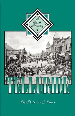 Telluride rövid története - A Brief History of Telluride