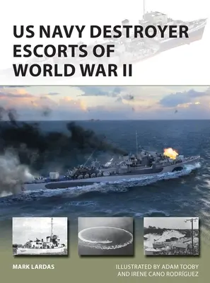 Az amerikai haditengerészet romboló kísérőhajói a második világháborúban - US Navy Destroyer Escorts of World War II