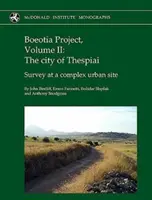 Boeotia Project, II. kötet: Thespiai városa: Felmérés egy komplex városi lelőhelyen - Boeotia Project, Volume II: The City of Thespiai: Survey at a Complex Urban Site