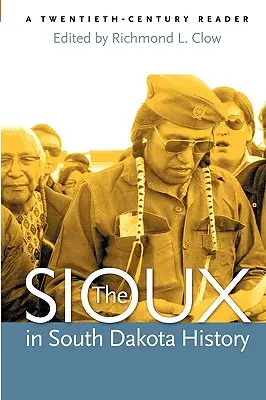 A sziúk Dél-Dakota történelmében: A Twentieth-Century Reader - The Sioux in South Dakota History: A Twentieth-Century Reader