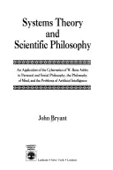 Rendszerelmélet és tudományfilozófia: W. Ross Ashby kibernetikájának alkalmazása a személyiség- és társadalomfilozófiában, az elmefilozófiában - Systems Theory and Scientific Philosophy: An Application of the Cybernetics of W. Ross Ashby to Personal and Social Philosophy, the Philosophy of Mind