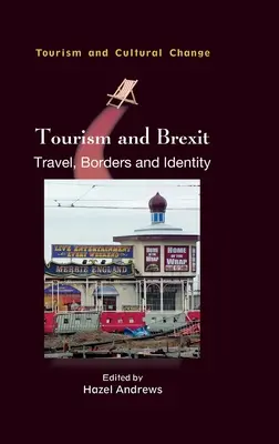 Turizmus és Brexit: Utazás, határok és identitás - Tourism and Brexit: Travel, Borders and Identity