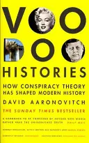 Voodoo Histories - Hogyan alakította az összeesküvés-elmélet a modern történelmet? - Voodoo Histories - How Conspiracy Theory Has Shaped Modern History