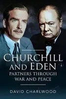 Churchill és Eden: Churchill Churchill: Partnerek háborúban és békében - Churchill and Eden: Partners Through War and Peace