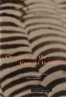 A guayaki indiánok krónikája - Chronicle of the Guayaki Indians