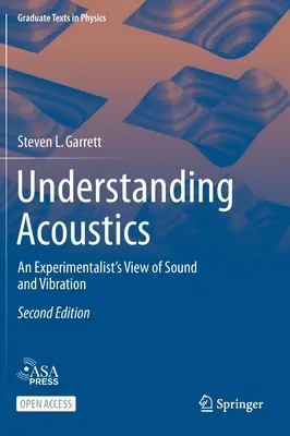 Az akusztika megértése: A hang és a rezgés kísérleti szemlélete - Understanding Acoustics: An Experimentalist's View of Sound and Vibration