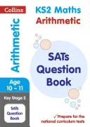 Ks2 Maths Arithmetic Sats Question Book (Matematikai számtani kérdések könyve) - Ks2 Maths Arithmetic Sats Question Book