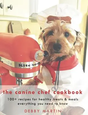 A kutyaséf szakácskönyve - The Canine Chef Cookbook