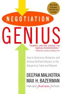 Tárgyalási zseni: Hogyan győzzük le az akadályokat és érjünk el ragyogó eredményeket az alkudozási asztalnál és azon túl is - Negotiation Genius: How to Overcome Obstacles and Achieve Brilliant Results at the Bargaining Table and Beyond