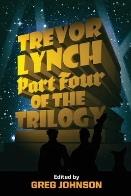 Trevor Lynch: a trilógia negyedik része - Trevor Lynch: Part Four of the Trilogy