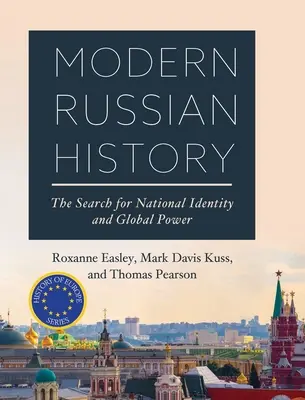 Modern orosz történelem: A nemzeti identitás és a globális hatalom keresése - Modern Russian History: The Search for National Identity and Global Power