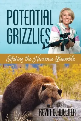 Potenciális Grizzlies: Grizzly Grizzly: Elviselhetővé téve a hülyeséget - Potential Grizzlies: Making the Nonsense Bearable