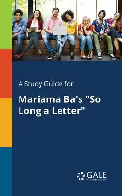 Tanulmányi útmutató Mariama Ba So Long a Letter című művéhez - A Study Guide for Mariama Ba's So Long a Letter