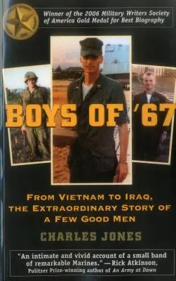 Boys of '67: Vietnamtól Irakig, néhány jó ember rendkívüli története - Boys of '67: From Vietnam to Iraq, the Extraordinary Story of a Few Good Men