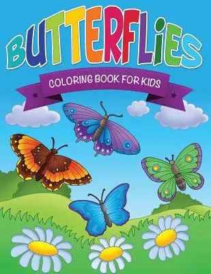 Pillangók színezőkönyv gyerekeknek - Butterflies Coloring Book for Kids