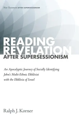 A Kinyilatkoztatás olvasása a szuperszecesszió után - Reading Revelation After Supersessionism