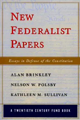 New Federalist Papers: Esszék az alkotmány védelmében (A Twentieth Century Fund Book) - New Federalist Papers: Essays in Defense of the Constitution (A Twentieth Century Fund Book)