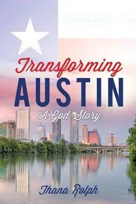 Austin átalakítása - Egy istenes történet - Transforming Austin - A God Story