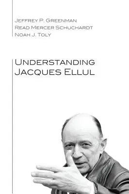 Jacques Ellul megértése - Understanding Jacques Ellul