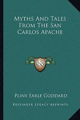 Mítoszok és mesék a San Carlos apacsoktól - Myths and Tales from the San Carlos Apache