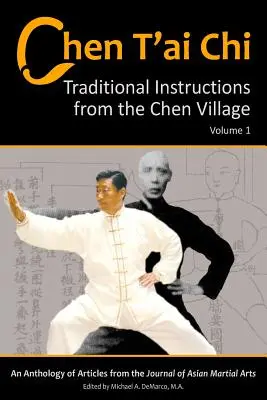 Chen T'ai Chi, 1. kötet: Hagyományos utasítások a Chen faluból - Chen T'ai Chi, Volume 1: Traditional Instructions from the Chen Village